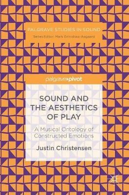 Sound and the Aesthetics of Play: A Musical Ontology of Constructed Emotions