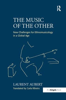 The Music of the Other: New Challenges for Ethnomusicology in a Global Age