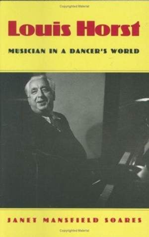 Louis Horst: Musician in a Dancer's World