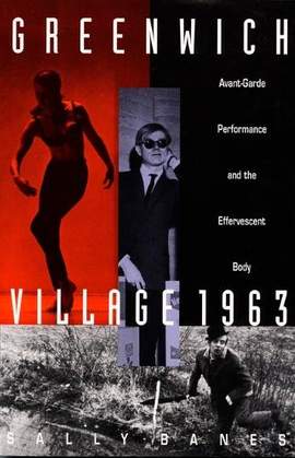 Greenwich Village 1963: Avant-Garde Performance and the Effervescent Body
