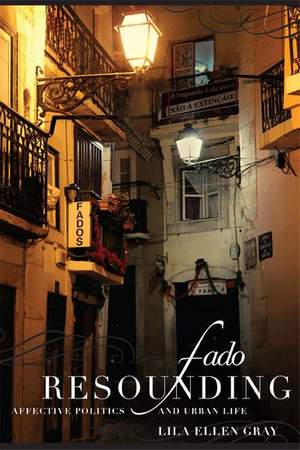 Fado Resounding: Affective Politics and Urban Life