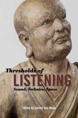 Thresholds of Listening: Sound, Technics, Space