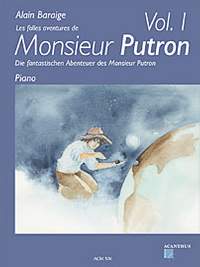 Alain Baraige: Die fantastischen Abenteuer des Monsieur Putron 1
