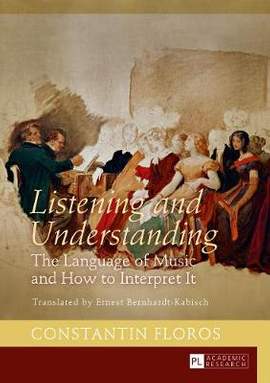 Listening and Understanding: The Language of Music and How to Interpret It. Translated by Ernest Bernhardt-Kabisch