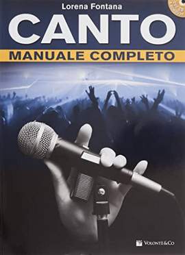 Lorena Fontana: Canto Manuale Completo