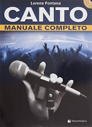 Lorena Fontana: Canto Manuale Completo