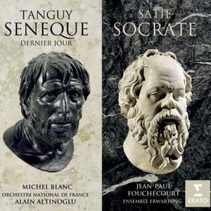 Tanguy : Sénèque, dernier jour - Satie : Socrate