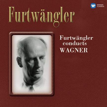 Furtwängler Conducts Wagner