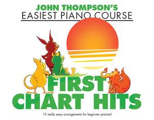 John Thompson: John Thompson's Piano Course: First Chart Hits