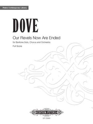 Dove, Jonathan: Our Revels Now Are Ended