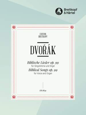 Antonín Dvořák: Biblical Songs Op. 99