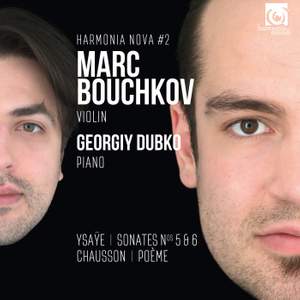 Ysaÿe, Chausson & Bouchkov: Violin Sonatas