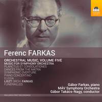 Ferenc Farkas: Orchestral Music, Volume Five