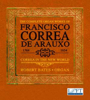 The Complete Organ Works of Francisco Correa de Arauxo: Correa in the New World