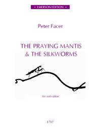 Peter Facer: The Praying Mantis and The Silkworms