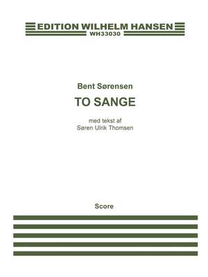 Bent Sørensen: To Sange