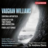 Vaughan Williams: Sinfonia Antartica, Four Last Songs & Concerto for Two Pianos & Orchestra