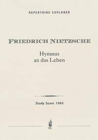 Nietzsche, Friedrich: The Hymn of Life (Hymnus an das Leben) for mixed choir and orchestra