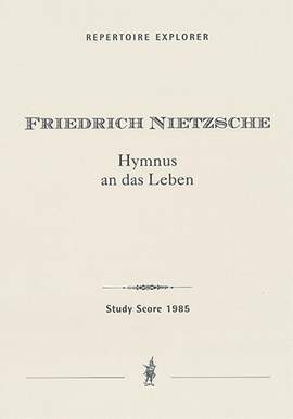 Nietzsche, Friedrich: The Hymn of Life (Hymnus an das Leben) for mixed choir and orchestra