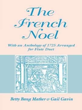 The French Noel: With an Anthology of 1725 Arranged for Flute Duet