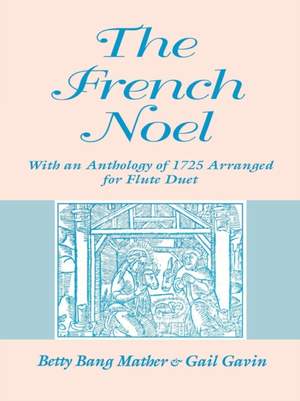 The French Noel: With an Anthology of 1725 Arranged for Flute Duet