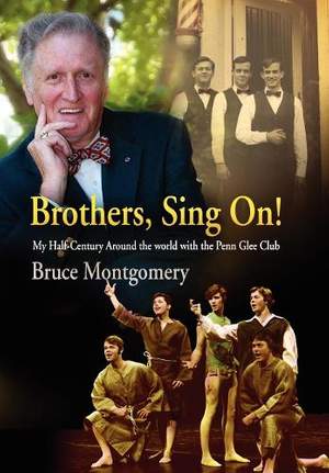 Brothers, Sing on!: My Half-Century Around the World with the Penn Glee Club