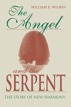 The Angel and the Serpent: The Story of New Harmony