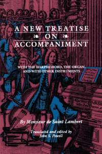A New Treatise on Accompaniment: With the Harpsichord, the Organ, and with Other Instruments