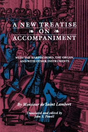A New Treatise on Accompaniment: With the Harpsichord, the Organ, and with Other Instruments