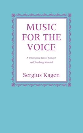 Music for the Voice, Revised Edition: A Descriptive List of Concert and Teaching Material