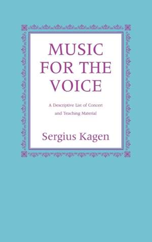 Music for the Voice, Revised Edition: A Descriptive List of Concert and Teaching Material