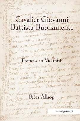 Cavalier Giovanni Battista Buonamente: Franciscan Violinist