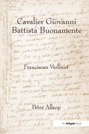 Cavalier Giovanni Battista Buonamente: Franciscan Violinist