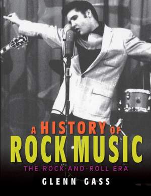 A History of Rock Music: The Rock-and-Roll Era