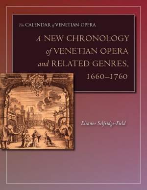A New Chronology of Venetian Opera and Related Genres, 1660-1760