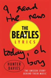 The Beatles Lyrics: The Unseen Story Behind Their Music