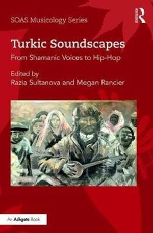 Turkic Soundscapes: From Shamanic Voices to Hip-Hop