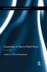 Queerness in Heavy Metal Music: Metal Bent