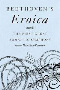 Beethoven’s Eroica: The First Great Romantic Symphony