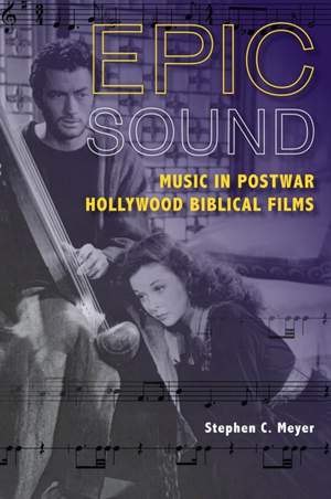 Epic Sound: Music in Postwar Hollywood Biblical Films