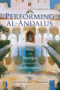 Performing al-Andalus: Music and Nostalgia across the Mediterranean