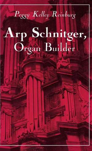 Arp Schnitger, Organ Builder