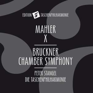 Bruckner & Mahler: Chamber Symphony