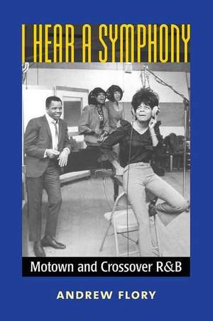 I Hear a Symphony: Motown and Crossover R&B