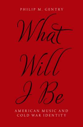 What Will I Be: American Music and Cold War Identity
