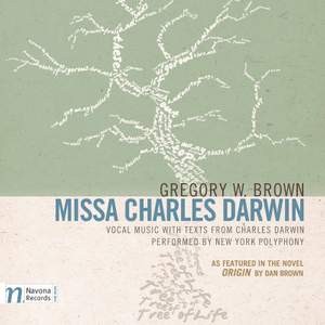Gregory W. Brown: Missa Charles Darwin (As Featured in the Novel 'Origin' by Dan Brown)