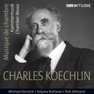 Koechlin: Chamber Music