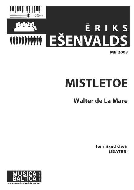 Esenvalds, Eriks: Mistletoe (SSATBB)