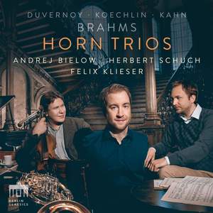 Brahms, Koechlin, Kahn &: Horn Trios