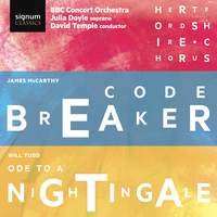 James McCarthy: Codebreaker & Will Todd: Ode to a Nightingale